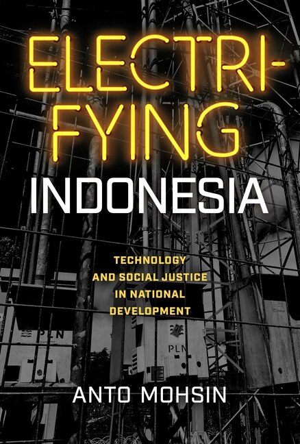 Electrifying Indonesia by Anto Mohsin, Hardcover | Indigo Chapters