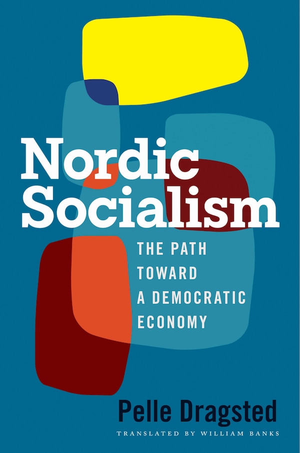 Nordic Socialism by Pelle Dragsted, Hardcover | Indigo Chapters
