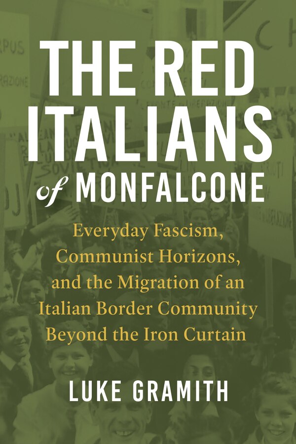 The Red Italians of Monfalcone by Luke Gramith, Hardcover | Indigo Chapters