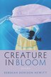 Creature in Bloom by Rebekah Denison Hewitt, Paperback | Indigo Chapters