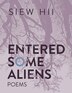 Entered Some Aliens by Siew Hii, Paperback | Indigo Chapters