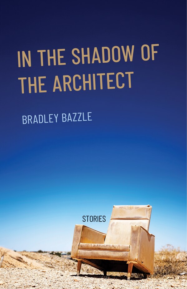 In the Shadow of the Architect by Bradley Bazzle, Paperback | Indigo Chapters