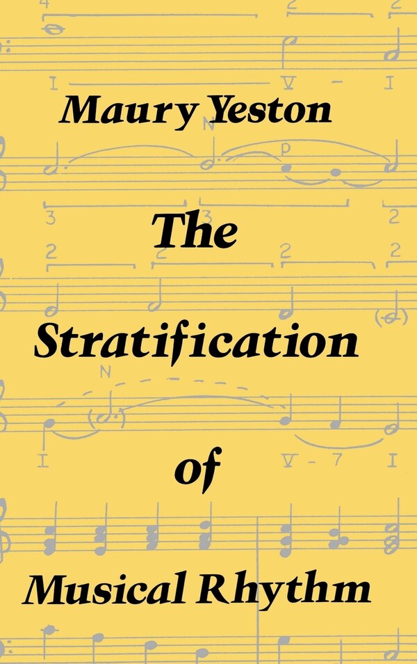 The Stratification of Musical Rhythm by Maury Yeston, Hardcover | Indigo Chapters