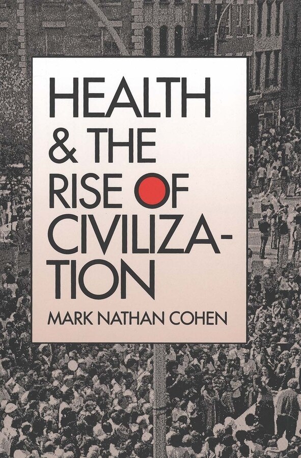 Health and the Rise of Civilization by Mark Nathan Cohen, Paperback | Indigo Chapters