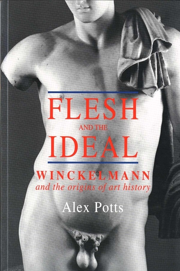Flesh and the Ideal by Alex Potts, Paperback | Indigo Chapters