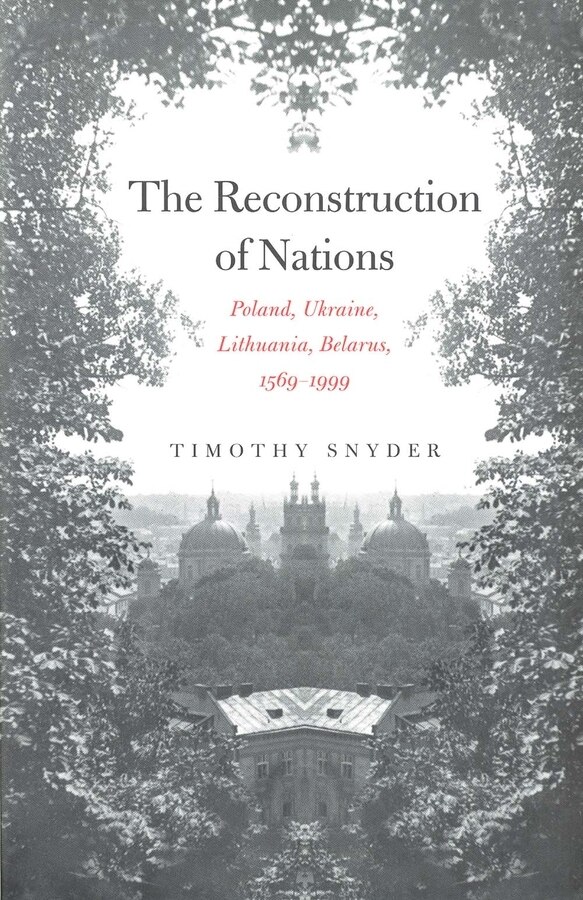 The Reconstruction of Nations by TIMOTHY SNYDER, Paperback | Indigo Chapters