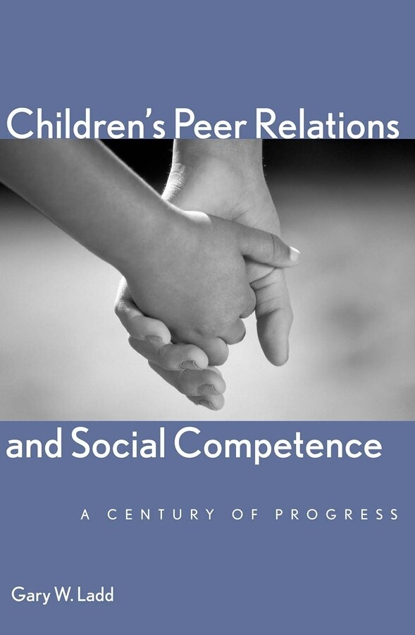 Children’s Peer Relations and Social Competence by Gary W. Ladd, Hardcover | Indigo Chapters