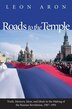 Roads to the Temple by Leon Aron, Hardcover | Indigo Chapters