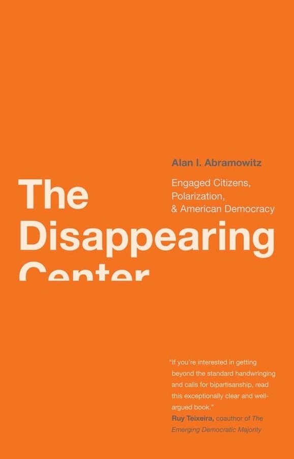 The Disappearing Center by Alan I. Abramowitz, Paperback | Indigo Chapters