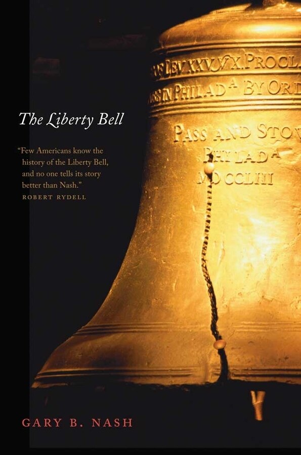 The Liberty Bell by Gary B. Nash, Paperback | Indigo Chapters