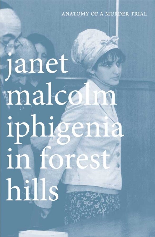 Iphigenia in Forest Hills by Janet Malcolm, Paperback | Indigo Chapters