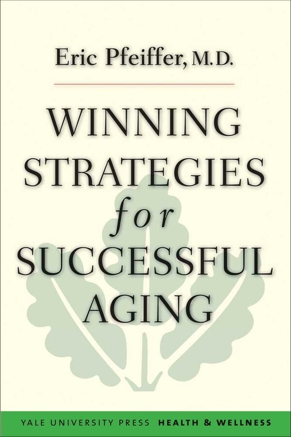 Winning Strategies for Successful Aging by Eric Pfeiffer, Paperback | Indigo Chapters