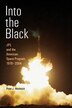 Into the Black by Peter J. Westwick, Paperback | Indigo Chapters