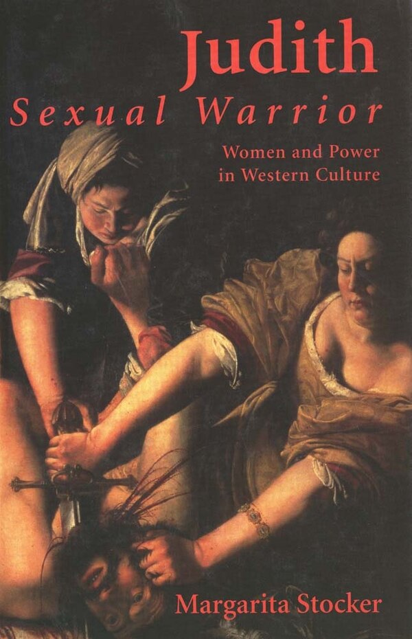 Judith: Sexual Warrior by Margarita Stocker, Paperback | Indigo Chapters