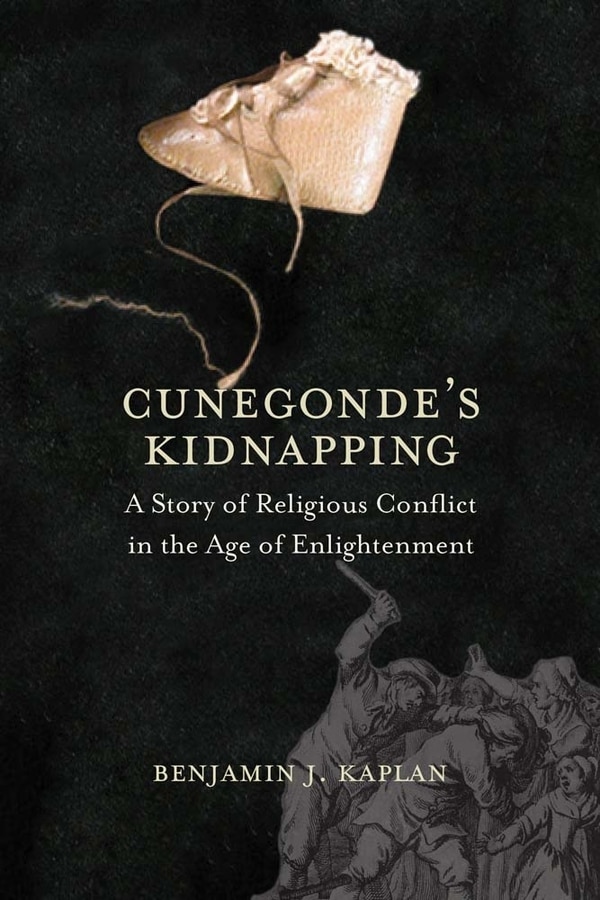 Cunegonde's Kidnapping by Benjamin J. Kaplan, Hardcover | Indigo Chapters