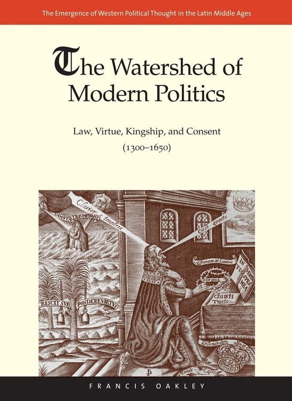 The Watershed of Modern Politics by Francis Oakley, Hardcover | Indigo Chapters