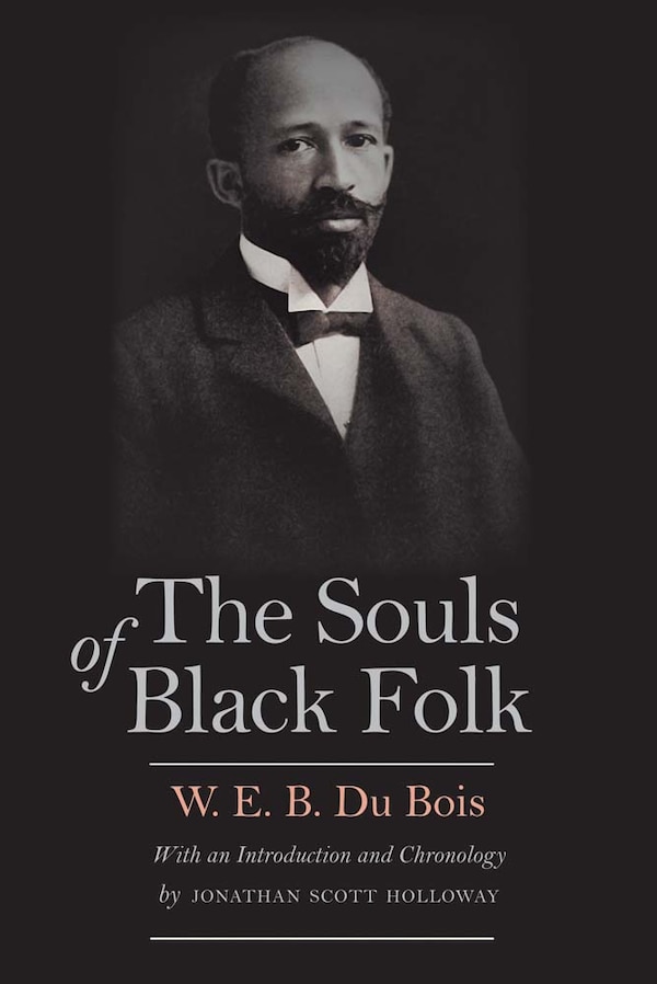 The Souls of Black Folk by W. E. B. Du Bois, Paperback | Indigo Chapters