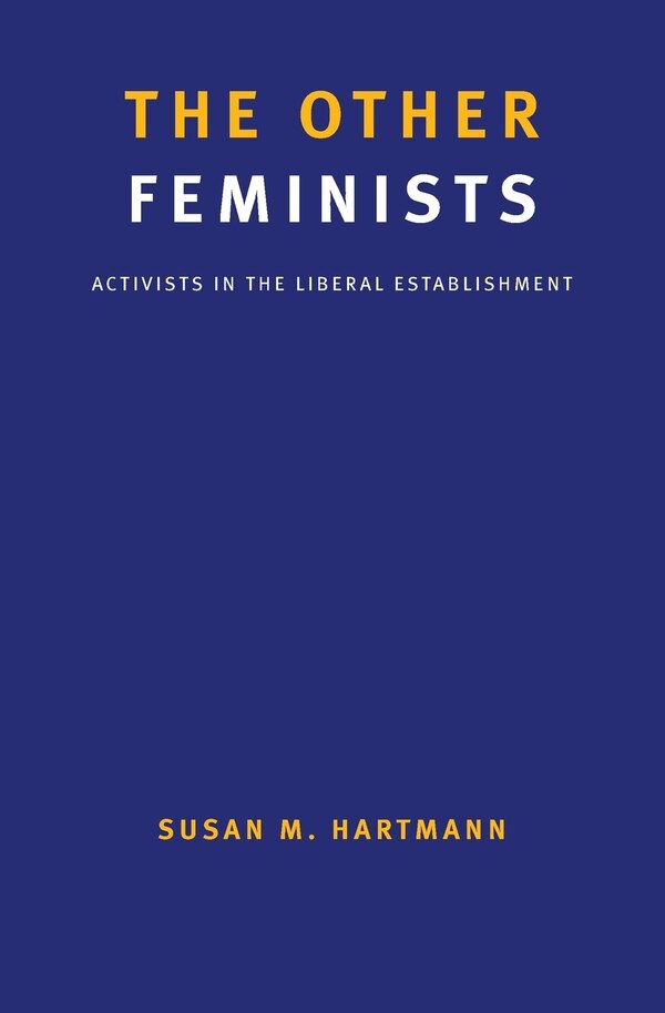 The Other Feminists by Susan M. Hartmann, Paperback | Indigo Chapters