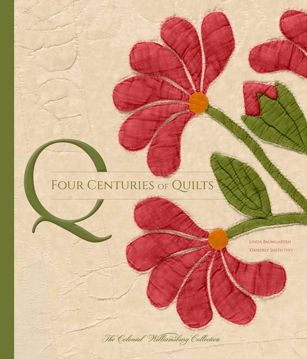 Four Centuries Of Quilts by Linda Baumgarten, Hardcover | Indigo Chapters
