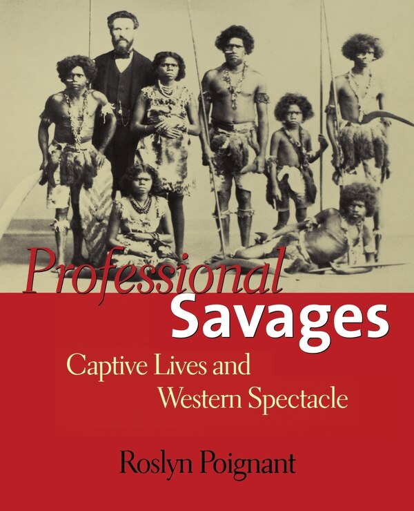 Professional Savages by Roslyn Poignant, Paperback | Indigo Chapters