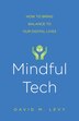 Mindful Tech by David M. Levy, Paperback | Indigo Chapters