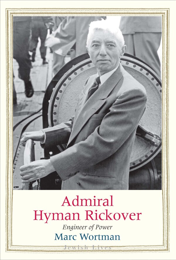 Admiral Hyman Rickover by Marc Wortman, Hardcover | Indigo Chapters
