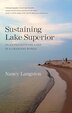 Sustaining Lake Superior by Nancy Langston, Paperback | Indigo Chapters