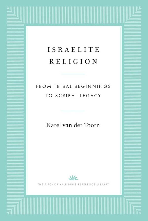 Israelite Religion by Karel van der Toorn, Hardcover | Indigo Chapters