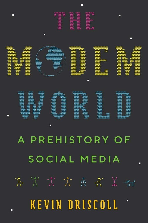The Modem World by Kevin Driscoll, Hardcover | Indigo Chapters
