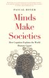 Minds Make Societies by Pascal Boyer, Paperback | Indigo Chapters