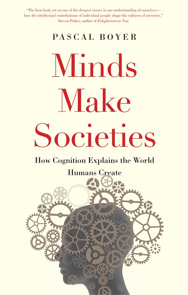 Minds Make Societies by Pascal Boyer, Paperback | Indigo Chapters
