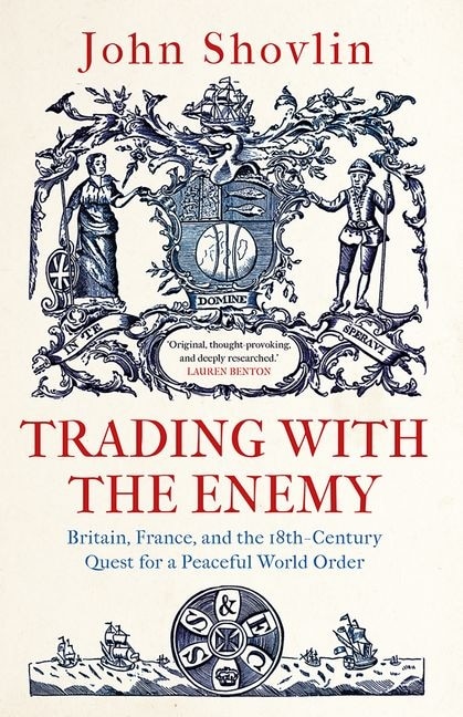 Trading With The Enemy by John Shovlin, Hardcover | Indigo Chapters