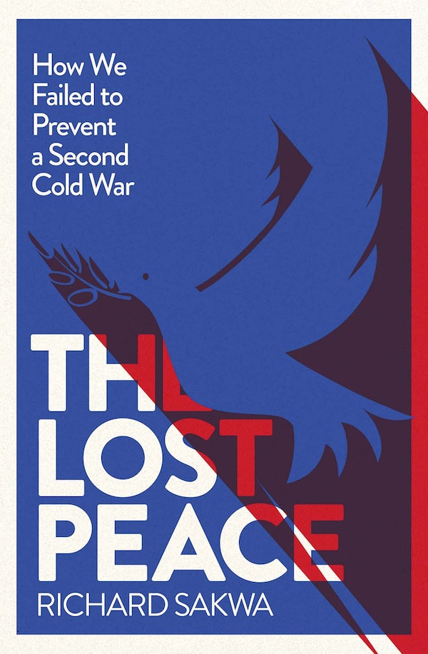 The Lost Peace by Richard Sakwa, Hardcover | Indigo Chapters