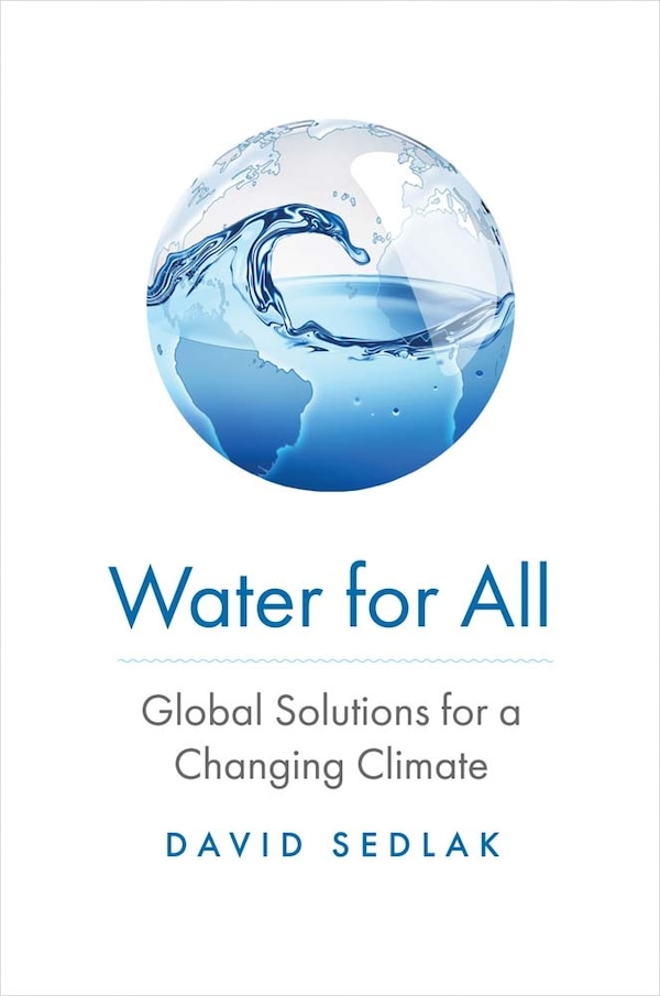 Water for All by David Sedlak, Hardcover | Indigo Chapters