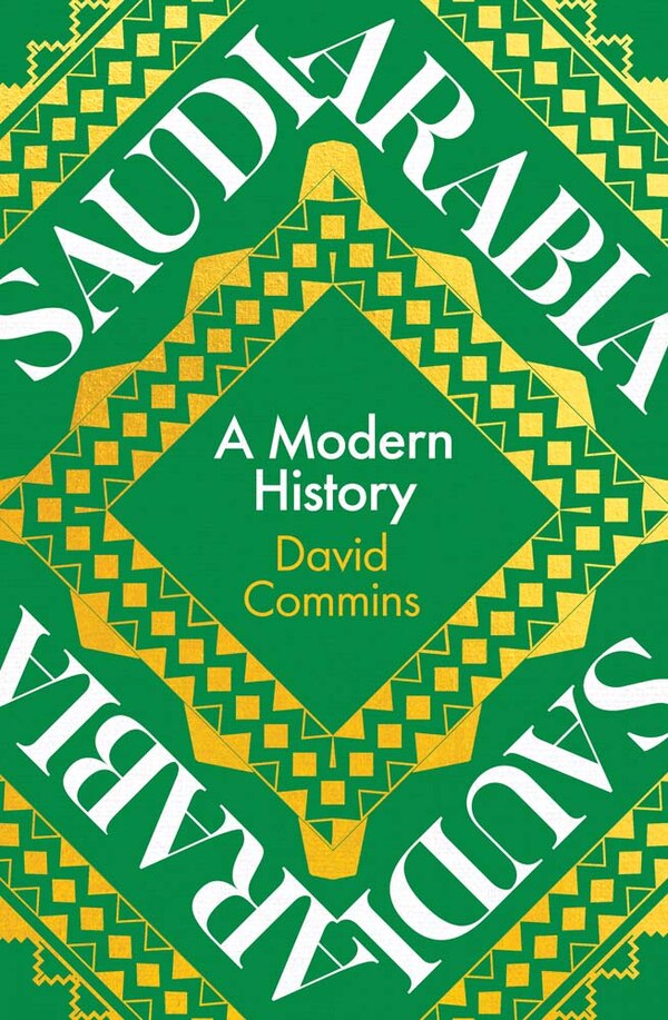 Saudi Arabia by David Commins, Hardcover | Indigo Chapters