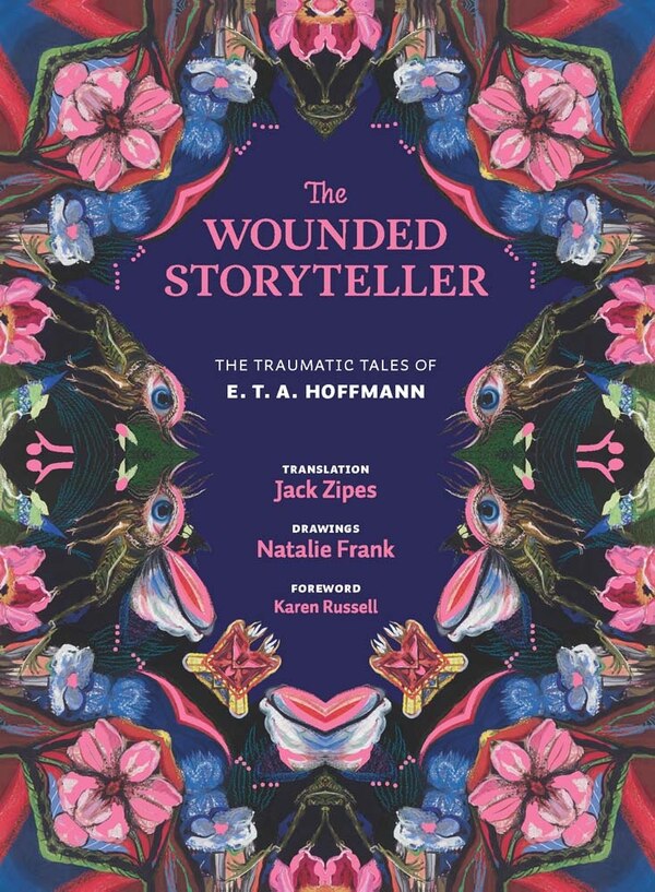 The Wounded Storyteller by E T A Hoffmann, Hardcover | Indigo Chapters