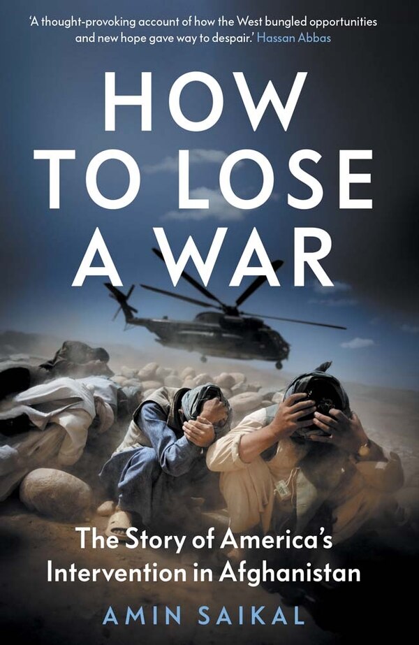 How to Lose a War by Amin Saikal, Hardcover | Indigo Chapters