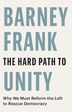 The Hard Path to Unity by Barney Frank, Hardcover | Indigo Chapters