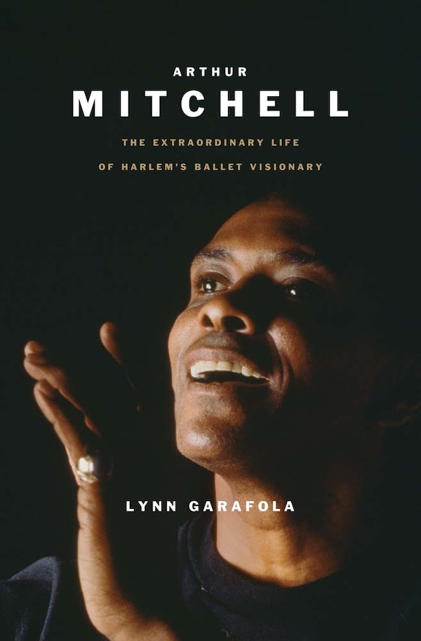 Arthur Mitchell by Lynn Garafola, Hardcover | Indigo Chapters