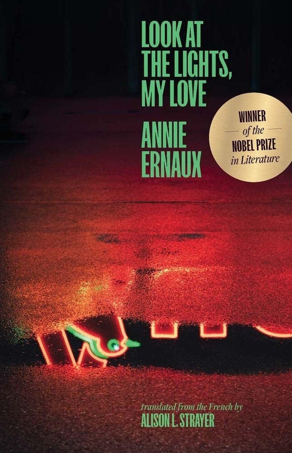 Look at the Lights My Love by ANNIE ERNAUX, Paperback | Indigo Chapters