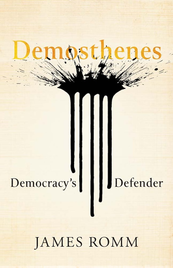 Demosthenes by James Romm, Hardcover | Indigo Chapters
