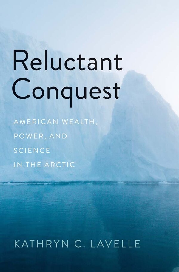 Reluctant Conquest by Kathryn C. Lavelle, Hardcover | Indigo Chapters