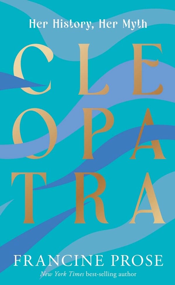 Cleopatra by Francine Prose, Paperback | Indigo Chapters