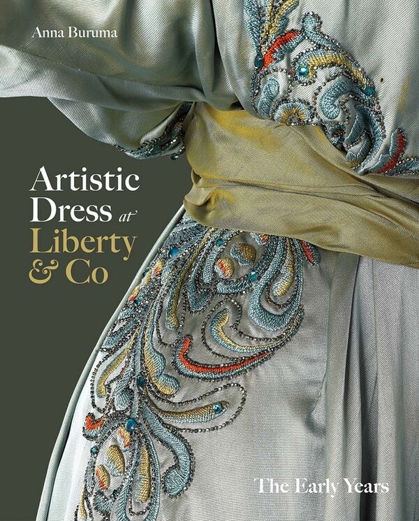 Artistic Dress at Liberty & Co by Anna Buruma, Hardcover | Indigo Chapters