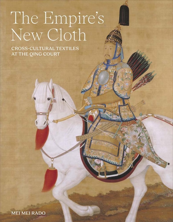 The Empire's New Cloth by Mei Mei Rado, Hardcover | Indigo Chapters