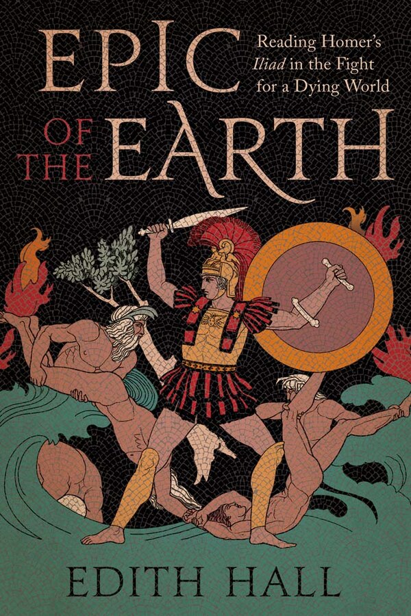 Epic of the Earth by Edith Hall, Hardcover | Indigo Chapters