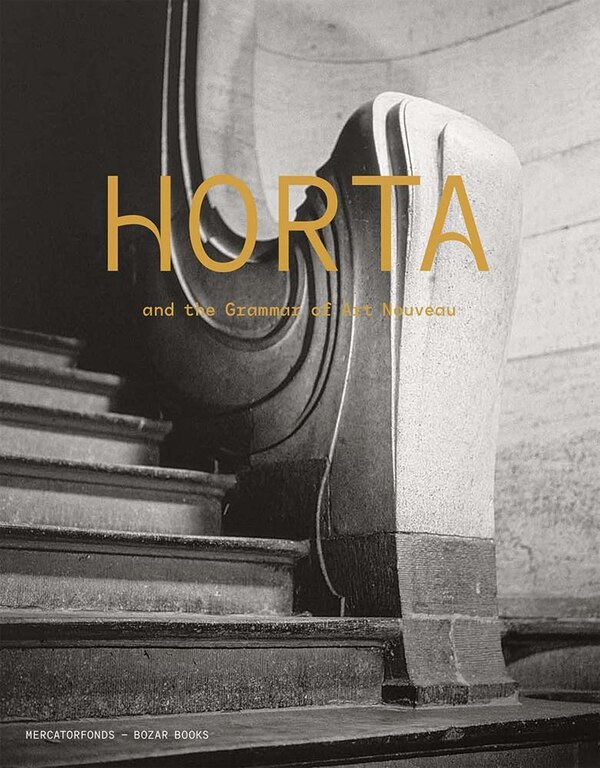 Horta and the Grammar of Art Nouveau by Iwan Strauven, Hardcover | Indigo Chapters