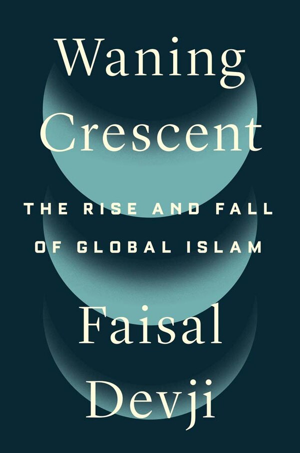 Waning Crescent by Faisal Devji, Hardcover | Indigo Chapters