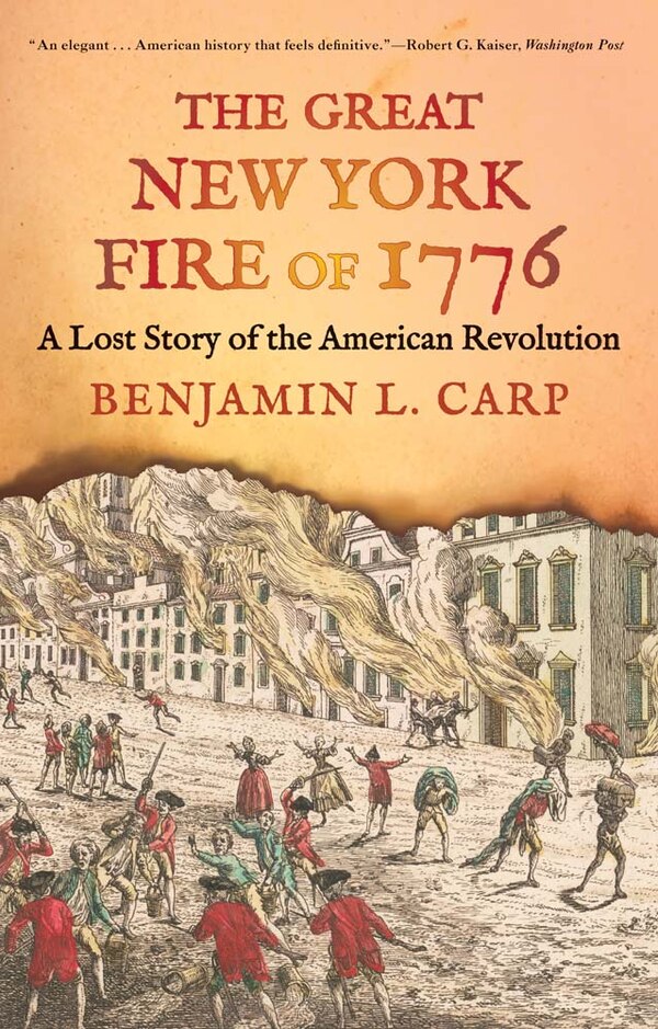 The Great New York Fire of 1776 by Benjamin L. Carp, Paperback | Indigo Chapters