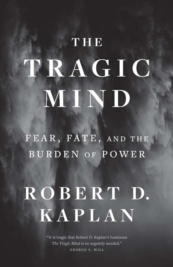 The Tragic Mind by Robert D. Kaplan, Paperback | Indigo Chapters